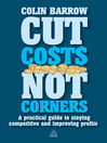 Cut Costs Not Corners (eBook): A Practical Guide to Staying Competitive and Improving Profits